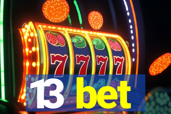 13 bet